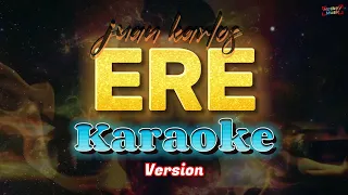 juan karlos - ERE Karaoke Version