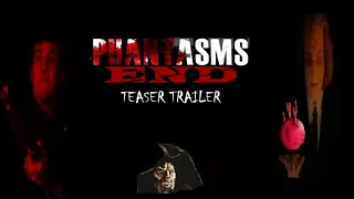 PHANTASMS END TEASER TRAILER  (2016)