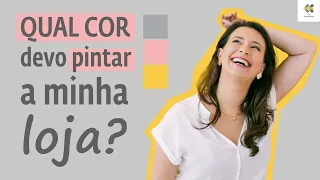 Qual COR IDEAL para minha Loja? - com KK Ribeiro