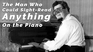 The Man Who Could Sight-Read Anything on the Piano