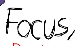 Focus.