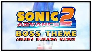 Sonic Advance 2 - Boss [Theme] | Silent Dreams Remix