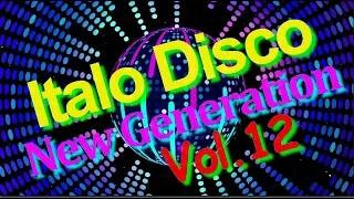 Italo Disco - New Generation (Vol.12) 2018