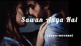 "Sawan Aaya Hai" [Slow+Reverb] Arijit Singh | Bipasha Basu | Imran Abbas Naqvi | #king #sawanayahai