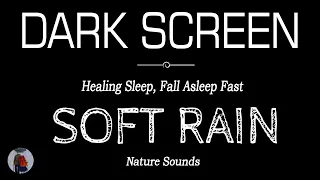 Rain Sounds for Sleeping Black Screen | Healing Sleep & Fall Asleep Fast | Dark Screen