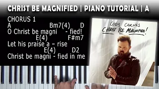 Christ Be Magnified | Piano Tutorial | A