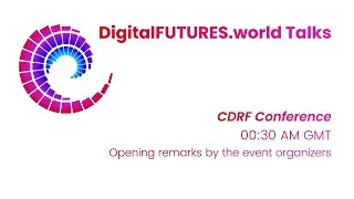 DigitalFUTURES World CDRF Conference