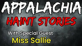 Appalachia Haint Stories Special Guest Miss Sallie (LIVE)