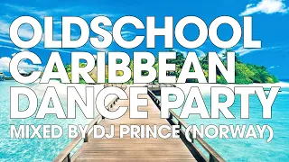 Oldschool Caribbean Dance Party - mixed by DJ Prince (Norway)