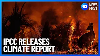 IPCC Climate Change Report Released | 10 News First