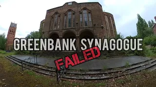 Exploring Greenbank Synagogue, liverpool. Failed.