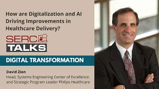 SERC TALKS: How are Digitalization and AI Driving Improvements in Healthcare Delivery?