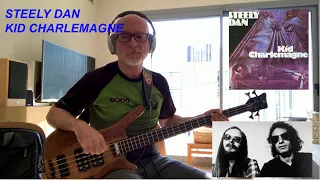 Steely Dan “Kid Charlemagne” Bass Cover