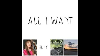 all i want | july ♥