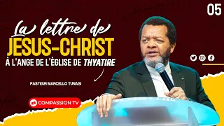 La lettre de Jésus-Christ à l'ange de l'église de Thyatire • Pst MARCELLO TUNASI • CULTE DU 03 MAI
