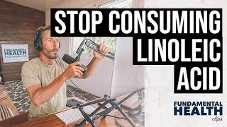 Stop consuming linoleic acid