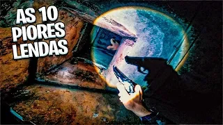 AS 10 PIORES LENDAS QUE EXISTE !