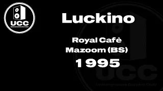 08 - Luckino Royal Cafè Mazoom Le Plaisir (BS) 1995