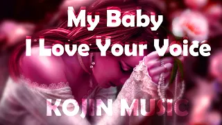 JONY- My Baby I Love Your Voice, mix by KOJIN music With lyrics...