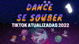 DANCE SE SOUBER TIKTOK - 1HORA - TIKTOK MASHUP BRAZIL 2022 - (MUSICAS TIKTOK) - DANCE SE SOUBER 2022