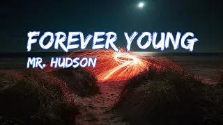 Mr. Hudson - Forever Young (Lyrics)