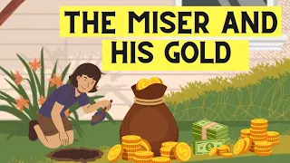 The Miser and His Gold - Short Moral Story in English - Story Time