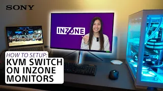 Sony | How to setup the KVM switch on INZONE monitors
