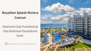 Royalton Splash Riviera Cancun Diamond Club Presidential One Bedroom Oceanfront Suite Room Tour