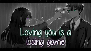 ♪Nightcore♪ → Loving you is a losing game 💔