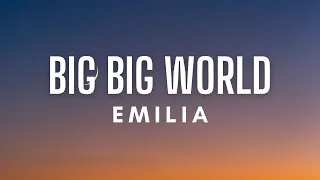 Emilia - Big Big World (Lyrics)