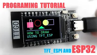 How to use TFT_eSPI library and ESP32 (PROGRAMING TUTORIAL PART 2.)