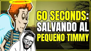 Salvando al PEQUEÑO TIMMY - 60 seconds!