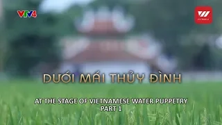 At the stage of Vietnamese water puppetry Part 1 | VTV World
