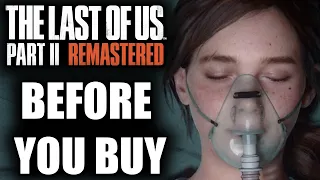 The Last of Us Part 2 Remastered - 15 Things You NEED TO KNOW Before You Buy