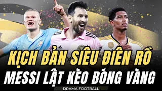 THẾ GIỚI BÓNG ĐÁ SẼ CHẤN ĐỘNG NẾU LIONEL MESSI LẬT KÈO ĐOẠT QUẢ BÓNG VÀNG 2024