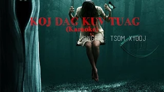 Koj dag kuv tuag instrumental (+karaoke) - Tsom Xyooj