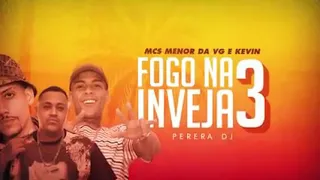 MC Menor da vg e MC Kevin - Fogo na Inveja 3 (Só Status)