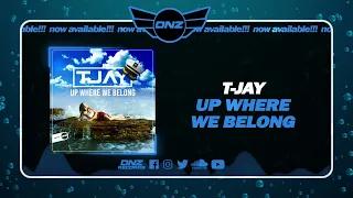 DNZF1491 // T-JAY - UP WHERE WE BELONG (Official Video DNZ Records)