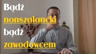 Bądź nonszalancki, bądź zawodowcem - Rafał Mazur ZenJaskiniowca.pl