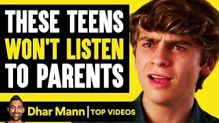 These Teens Won't Listen To Parents | Dhar Mann