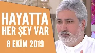 Hayatta Her Şey Var 8 Ekim 2019 / Mehmet Emin Kırgil