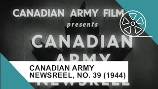Canadian Army Newsreel, No. 39 (1944)