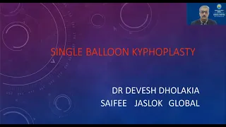 Dr Devesh Dholakia - Single Balloon Kyphoplasty