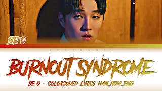 BE’O (비오) - “BURNOUT SYNDROME'' Lyrics 가사 [日本語字幕] (Color_Coded_HAN_ROM_ENG)