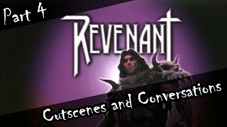 Revenant - Part 4 - Conversations and Cutscenes