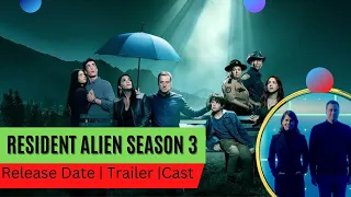 Resident Alien Season 3 Release Date | Trailer | Cast | Expectation | Ending Explained