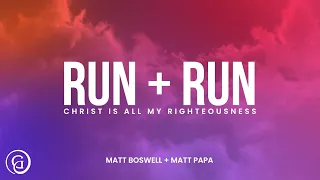 Run and Run - Matt Boswell, Matt Papa (Official Lyric / Chord Video)