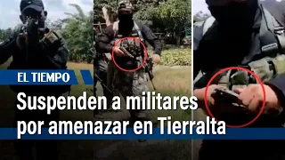 Suspenden a militares colombianos por amenazar a mujeres y niños en Tierralta, Córdoba | El Tiempo