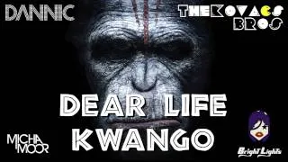 Dannic, Bright Lights, Micha Moor, Avaro - Dear Life Kwango (The Kovacs Brothers Mashup Remix)