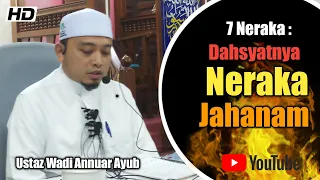 7 Neraka, Dahsyatnya Neraka Jahanam ᴴᴰ  | Ustaz Wadi Anuar Ayub